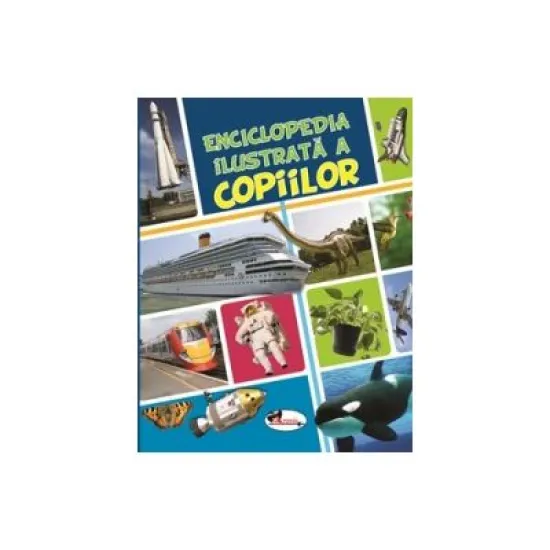 Enciclopedia ilustrata a copiilor Enciclopedia ilustrata a copiilor