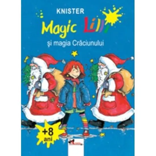Magic Lilli si magia Craciunului - Knister Magic Lilli si magia Craciunului - Knister