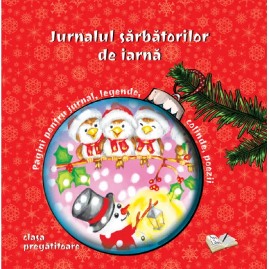 Jurnalul sarbatorilor de iarna, clasa pregatitoare Jurnalul sarbatorilor de iarna, clasa pregatitoare