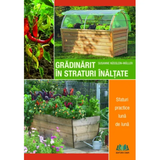 Gradinarit in straturi inaltate - Susanne Nusslein-Muller Gradinarit in straturi inaltate - Susanne Nusslein-Muller