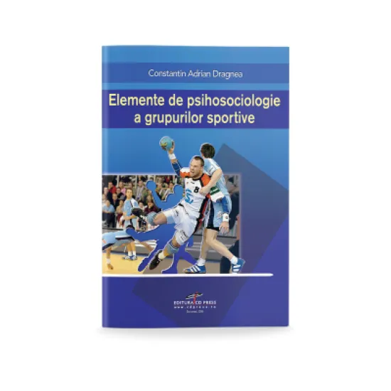 Elemente de psihosociologie a grupurilor sportive - Constantin Adrian Dragnea Elemente de psihosociologie a grupurilor sportive - Constantin Adrian Dragnea