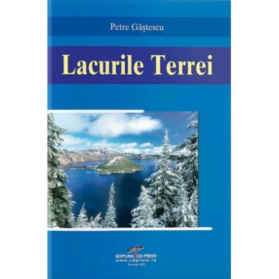 Lacurile Terrei. Editia a III-a - Petre Gastescu Lacurile Terrei. Editia a III-a - Petre Gastescu