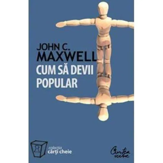Cum sa devii popular - John C. Maxwell