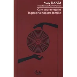 Cum supravietuim in propria noastra familie - Mony Elkaim