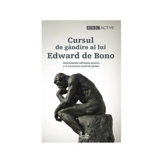 Cursul de gandire al lui Edward de Bono - Edward de Bono Cursul de gandire al lui Edward de Bono - Edward de Bono