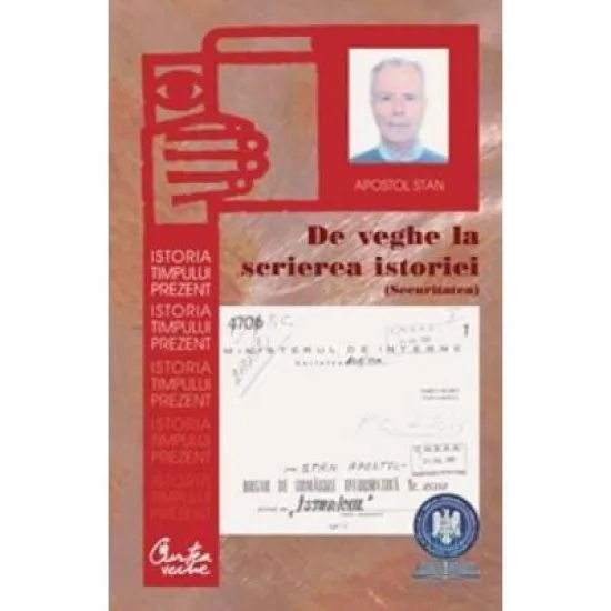 De veghe la scrierea istoriei - Apostol Stan De veghe la scrierea istoriei - Apostol Stan