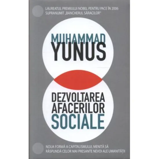 Dezvoltarea afacerilor sociale - Muhammad Yunus, Karl Weber Dezvoltarea afacerilor sociale - Muhammad Yunus, Karl Weber