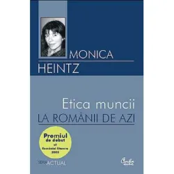 Etica muncii la romanii de azi - Monica Heintz