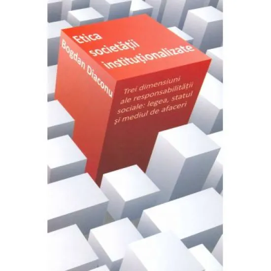 Etica societatii institutionalizate - Bogdan Diaconu Etica societatii institutionalizate - Bogdan Diaconu
