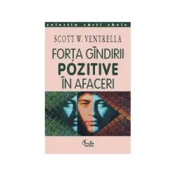 Forta gindirii pozitive in afaceri - Scott W. Ventrella