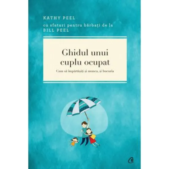 Ghidul unui cuplu ocupat - Kathy Peel Ghidul unui cuplu ocupat - Kathy Peel