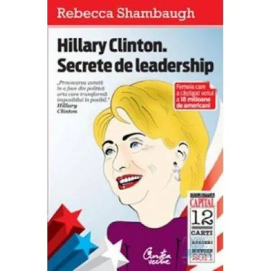 Hillary Clinton. Secrete de leadership - Rebecca Shambaugh Hillary Clinton. Secrete de leadership - Rebecca Shambaugh
