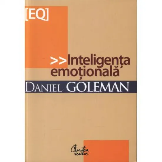 Inteligenta emotionala - Daniel Goleman (Editia a III-a)