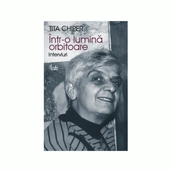 Intr-o lumina orbitoare - Tita Chiper Intr-o lumina orbitoare - Tita Chiper