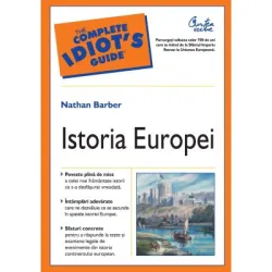 Istoria Europei Odiseea a 700 de ani de la Sfantul Imperiu Roman la Uniunea Europeana - Nathan Barber