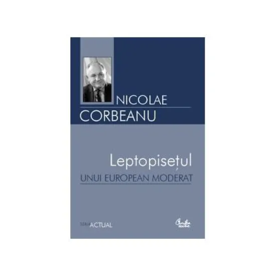 Leptopisetul unui european moderat - Nicolae Corbeanu Leptopisetul unui european moderat - Nicolae Corbeanu