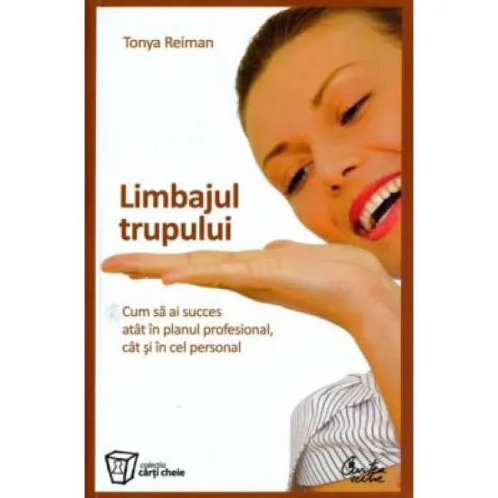 Limbajul trupului - Tonya Reiman Limbajul trupului - Tonya Reiman