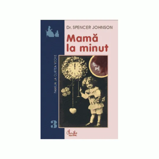 Mama la minut - Spencer Johnson Mama la minut - Spencer Johnson