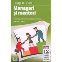 Manageri si mentori - Chip R. Bell