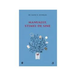 Manualul stimei de sine - Dr. Glenn R. Schiraldi