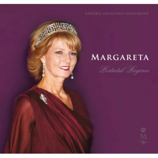 Margareta. Portretul Reginei - Sandra Gatejeanu–Gheorghe Margareta. Portretul Reginei - Sandra Gatejeanu–Gheorghe