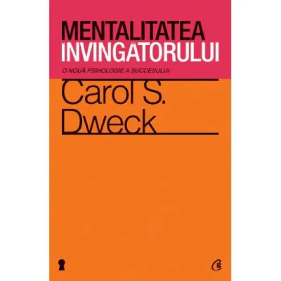 Mentalitatea invingatorului - Carol S. Dweck Mentalitatea invingatorului - Carol S. Dweck