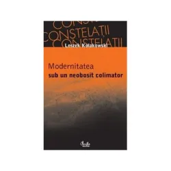 Modernitatea sub un neobosit colimator - Leszek Kolakowski
