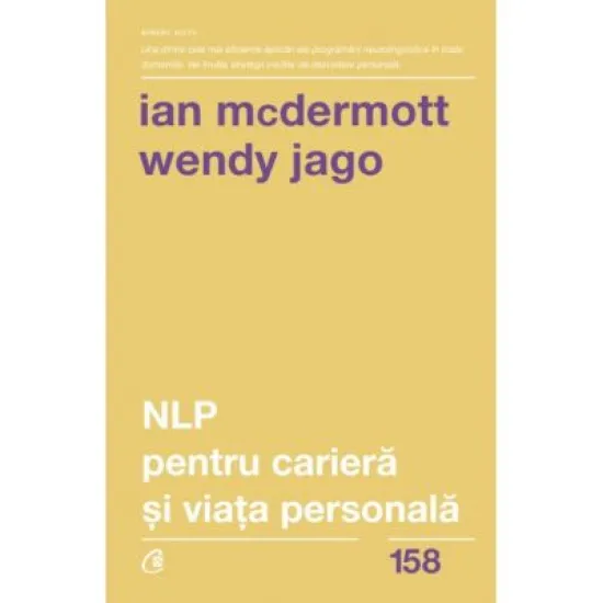 NLP pentru cariera si viata personala - Ian McDermott, Wendy Jago NLP pentru cariera si viata personala - Ian McDermott, Wendy Jago