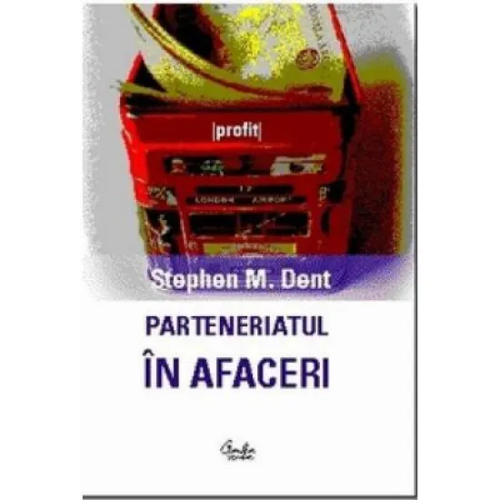 Parteneriatul in afaceri - Stephen M. Dent