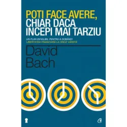 Poti face avere, chiar daca incepi mai tarziu - David Bach