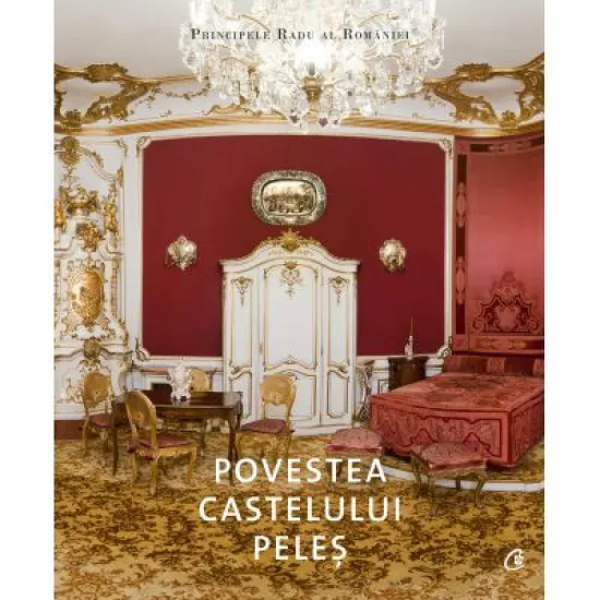 Povestea Castelului Peles - Principele Radu al Romaniei Povestea Castelului Peles - Principele Radu al Romaniei