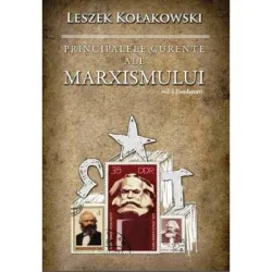Principalele curente ale marxismului - Vol. I, Fondatorii - Leszek Kolakowski