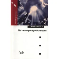 Sa-l cunoastem pe Dumnezeu - Deepak Chopra