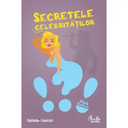 Secretele celebritatilor. Dosarele oficiale ale celor bogati si faimosi - Nick Redfern