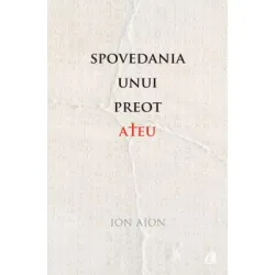 Spovedania unui preot ateu - Ion Aion