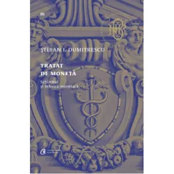 Tratat de moneta. Editia a III-a. Schimbul si tehnica monetara - Stefan I. Dumitrescu
