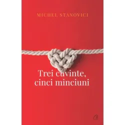 Trei cuvinte, cinci minciuni - Michel Stanovici