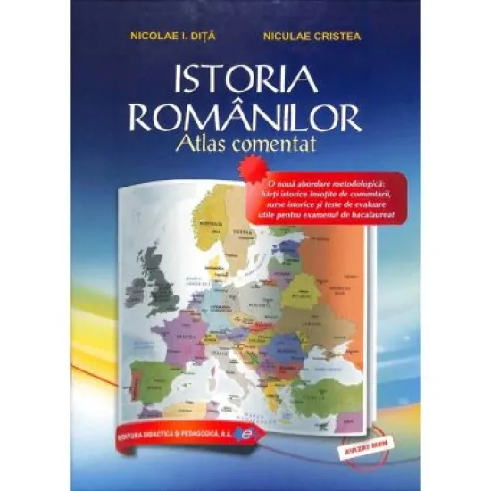 Istoria romanilor. Atlas comentat - Niculae Cristea Istoria romanilor. Atlas comentat - Niculae Cristea