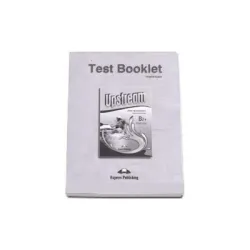 Test Booklet, Upstream Upper-Intermediate B2+, Students Book Revised, Teste de limba engleza - Virginia Evans