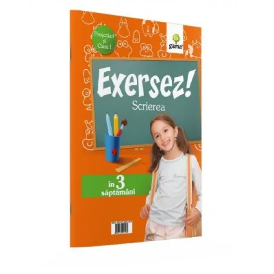 Exersez! Scrierea Exersez! Scrierea