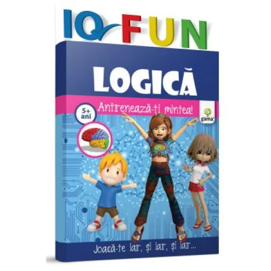 IQ fun. Logica. Antreneaza-ti mintea! IQ fun. Logica. Antreneaza-ti mintea!