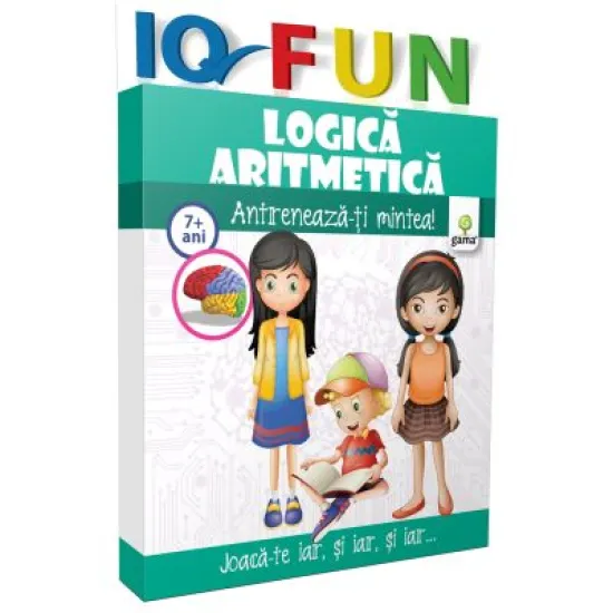 IQ fun. Logica aritmetica. Antreneaza-ti mintea! IQ fun. Logica aritmetica. Antreneaza-ti mintea!