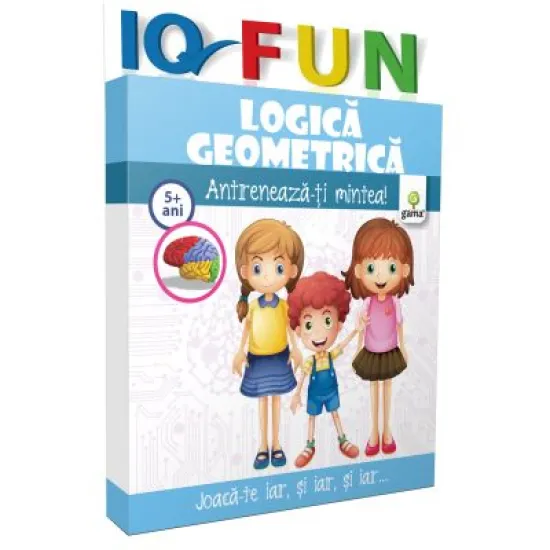 IQ fun. Logica geometrica. Antreneaza-ti mintea! IQ fun. Logica geometrica. Antreneaza-ti mintea!