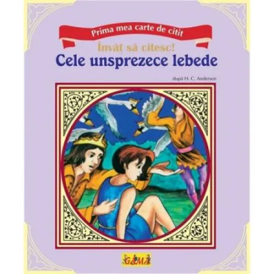 Prima mea carte de citit - Cele 11 lebede Prima mea carte de citit - Cele 11 lebede