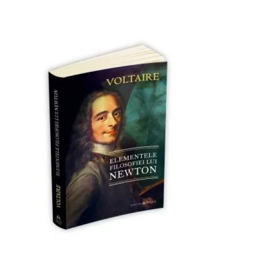 Elementele filosofiei lui Newton - Voltaire Elementele filosofiei lui Newton - Voltaire