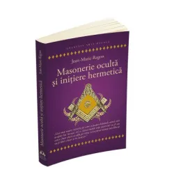 Masonerie oculta si initiere hermetica - Jean - Marie Ragon
