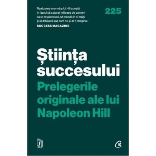 Stiinta succesului. Prelegerile originale ale lui Napoleon Hill Stiinta succesului. Prelegerile originale ale lui Napoleon Hill