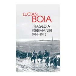 Tragedia Germaniei 1914-1945 - Lucian Boia