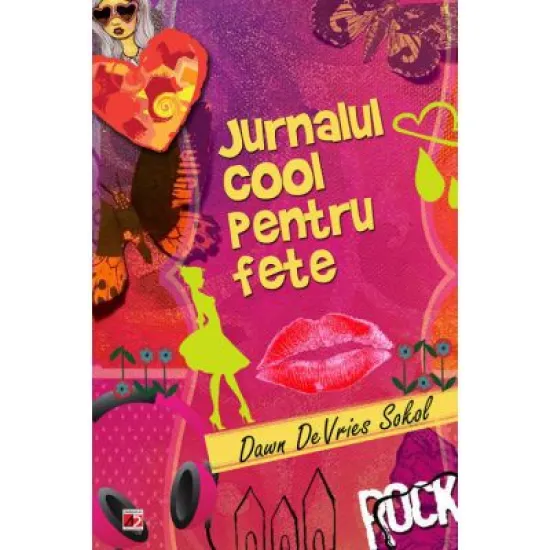 Jurnalul cool pentru fete, Dawn DeVries Sokol Jurnalul cool pentru fete, Dawn DeVries Sokol