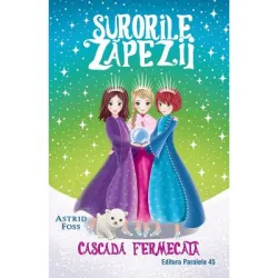 Surorile zapezii. Cascada fermecata (Volumul 4) - Astrid Foss